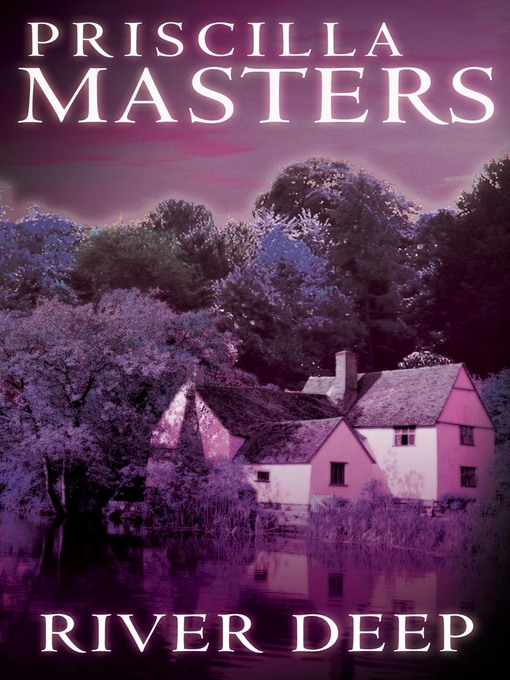 Title details for River Deep by Priscilla Masters - Available